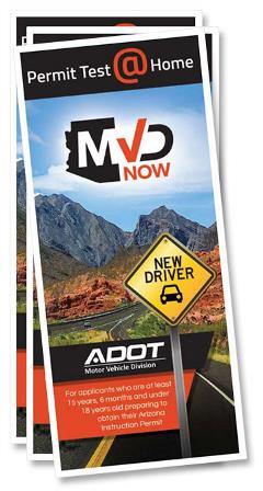 Permit Test @ Home Brochure - MVDNow - For applicants who are at least 15 years, 6 months and under 18 years old preparing to obtain their Arizona Instruction permit