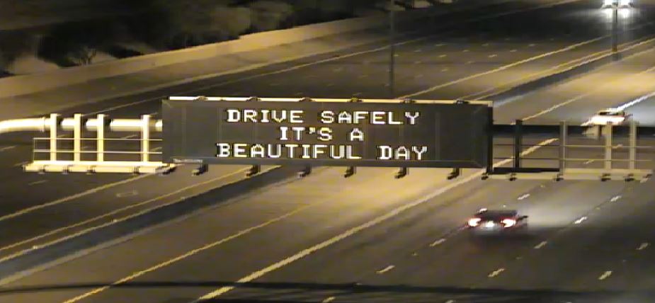 Dynamic Message Sign: Drive safely it's a beautiful day