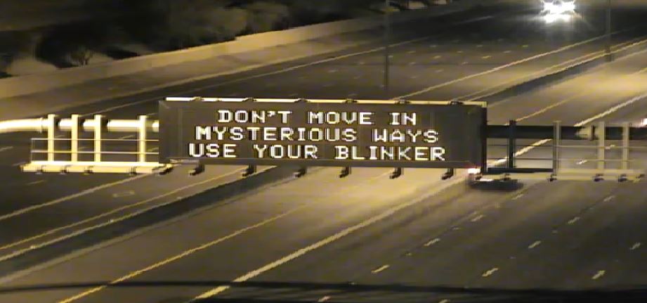 Dynamic Message Sign: Don't move in mysterious ways use your blinker