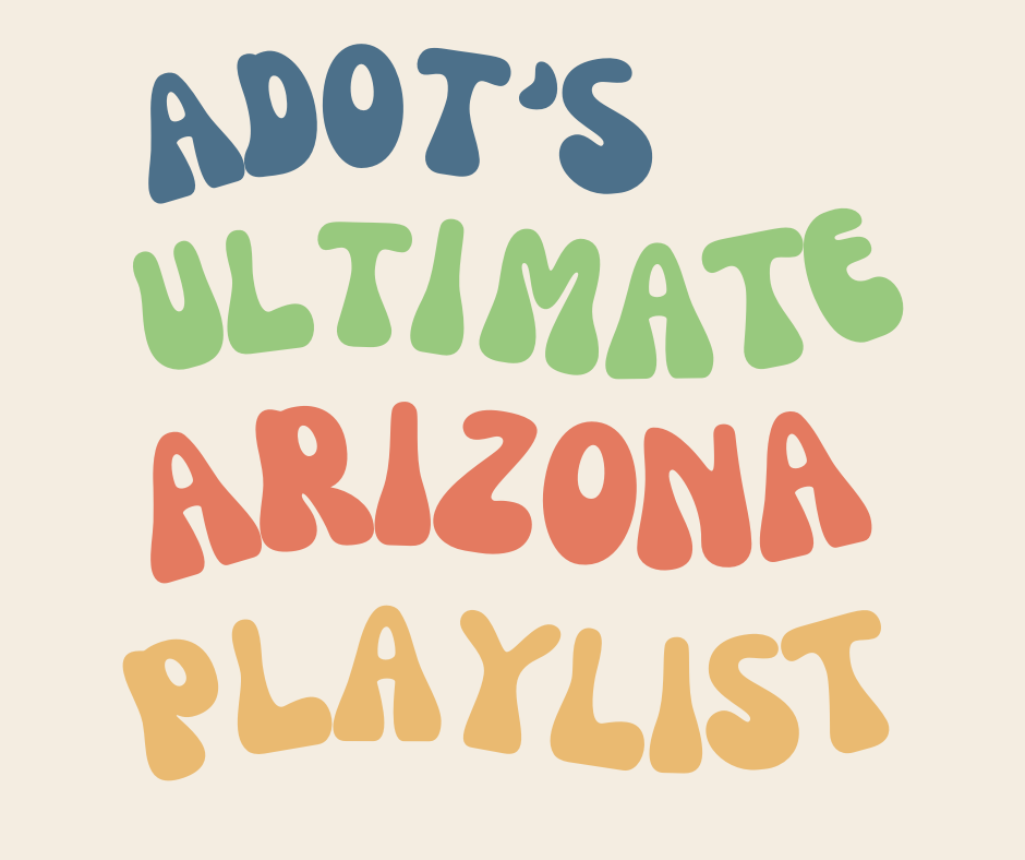 ADOT's Ultimate Arizona Playlist