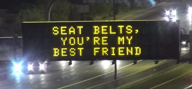 DMS messaging sign saying seat belts you're my best friend