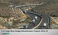A highway with multiple lanes curves through a desert landscape, carrying several cars and trucks. Text reads: I-15 Virgin River Bridge Rehabilitation Projects 2014-15.