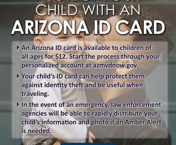 Graphic showing an adult male holding a young child. The text promotes Arizona ID cards for kids, highlighting safety, ID theft protection, and Amber Alerts.