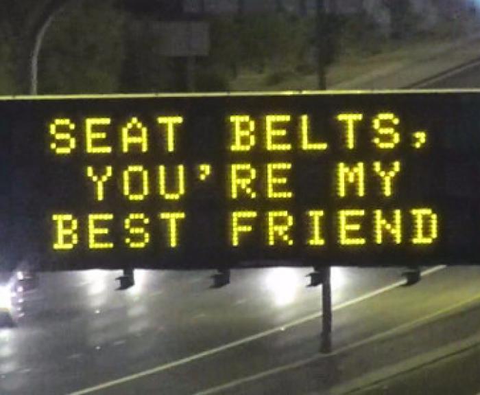 DMS messaging sign saying seat belts you're my best friend